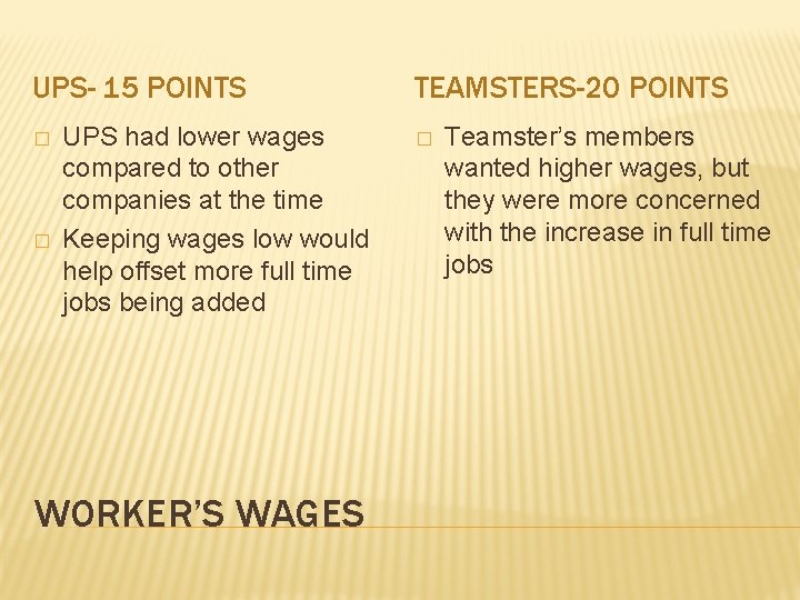 UPS- 15 POINTS � � UPS had lower wages compared to other companies at UPS- 15 POINTS � � UPS had lower wages compared to other companies at