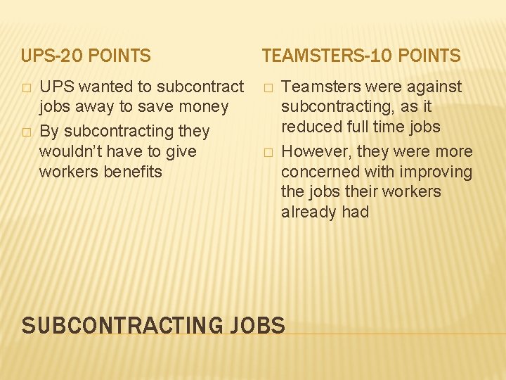 UPS-20 POINTS � � UPS wanted to subcontract jobs away to save money By UPS-20 POINTS � � UPS wanted to subcontract jobs away to save money By