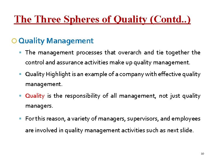 The Three Spheres of Quality (Contd. . ) Quality Management The management processes that