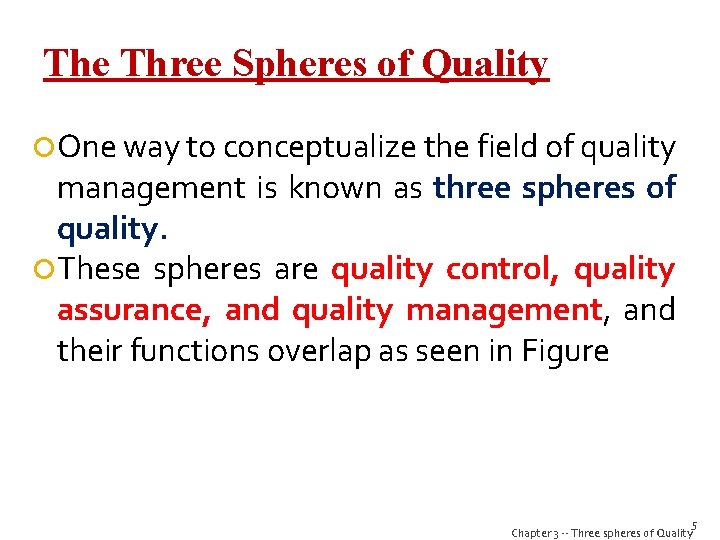 The Three Spheres of Quality One way to conceptualize the field of quality management