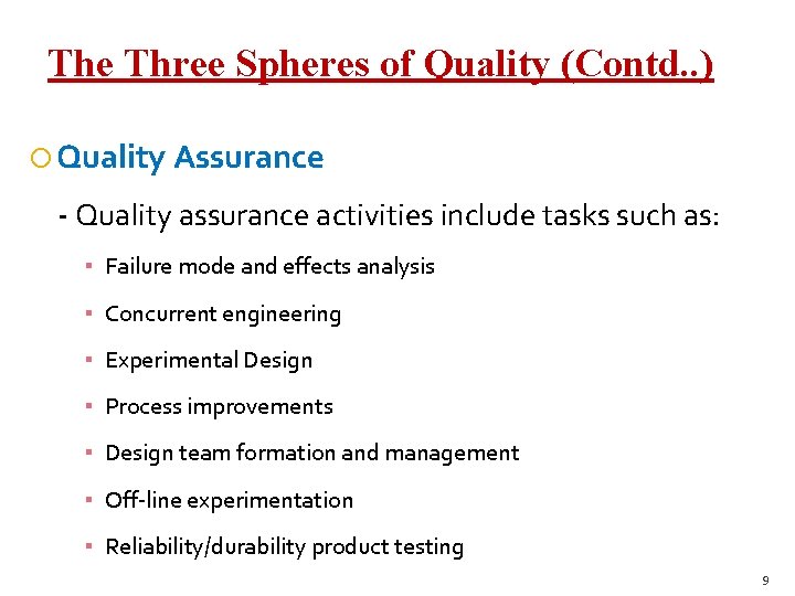 The Three Spheres of Quality (Contd. . ) Quality Assurance - Quality assurance activities