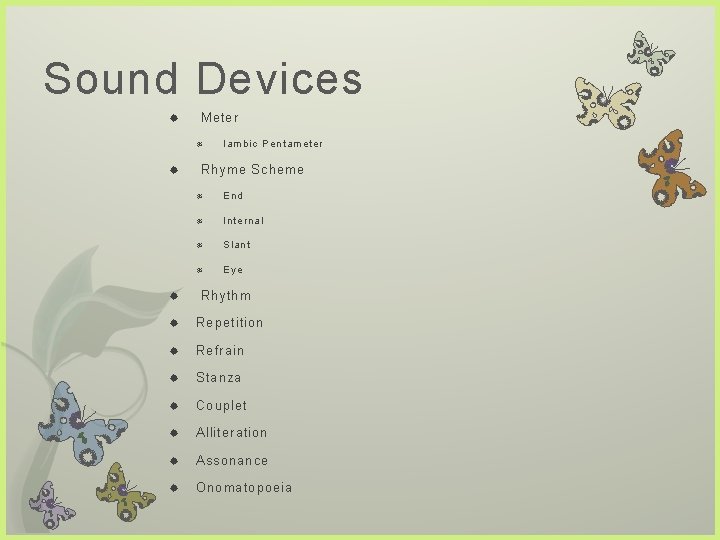 Sound Devices Meter Iambic Pentame ter Rhyme Scheme End Internal Slant Eye Rhythm Repetition