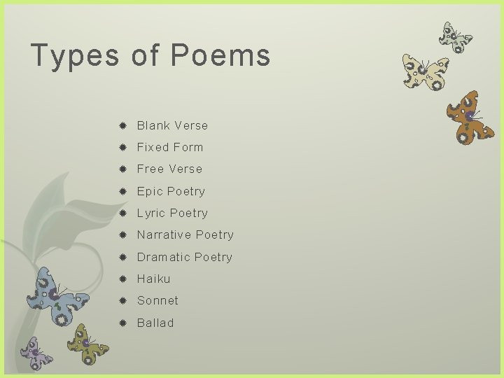 Types of Poems Blank Verse Fixed Form Free Verse Epic Poetry Lyric Poetry Narrative