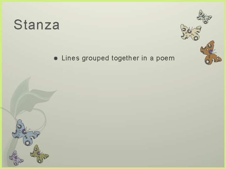 Stanza Lines grouped together in a poem 