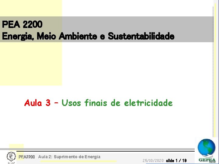 PEA 2200 Energia, Meio Ambiente e Sustentabilidade Aula 3 – Usos finais de eletricidade