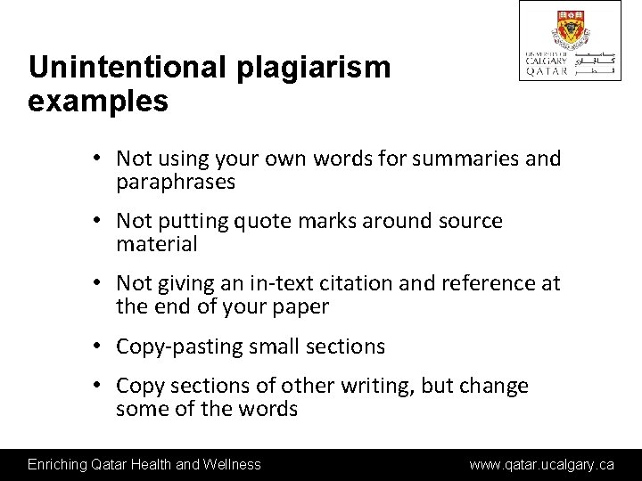 Unintentional plagiarism examples • Not using your own words for summaries and paraphrases •