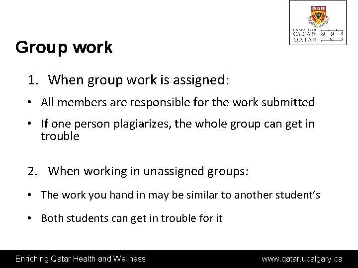 Group work 1. When group work is assigned: • All members are responsible for