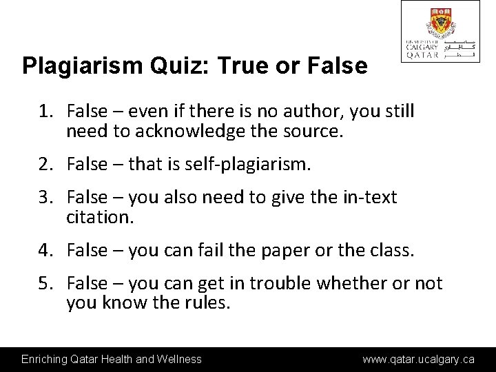 Plagiarism Quiz: True or False 1. False – even if there is no author,