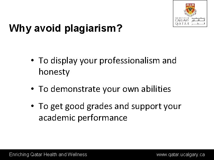Why avoid plagiarism? • To display your professionalism and honesty • To demonstrate your