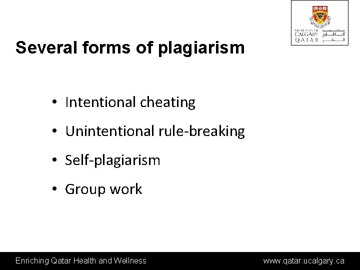 Several forms of plagiarism • Intentional cheating • Unintentional rule-breaking • Self-plagiarism • Group