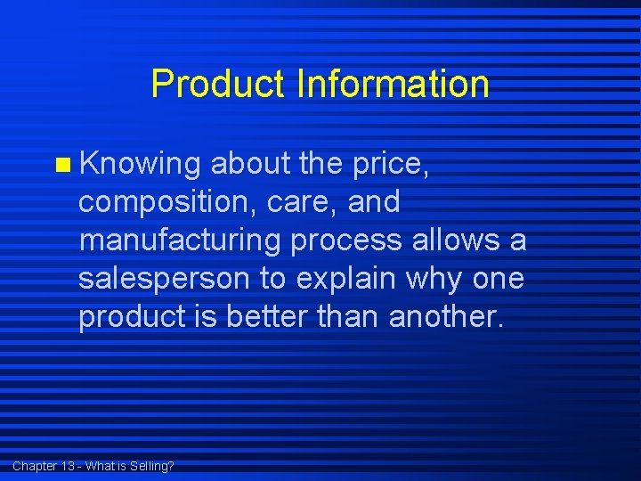 Product Information n Knowing about the price, composition, care, and manufacturing process allows a