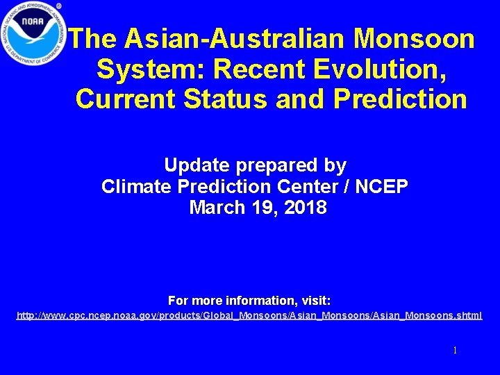 The Asian-Australian Monsoon System: Recent Evolution, Current Status and Prediction Update prepared by Climate