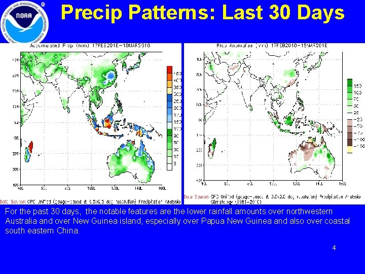 Precip Patterns: Last 30 Days For the past 30 days, the notable features are