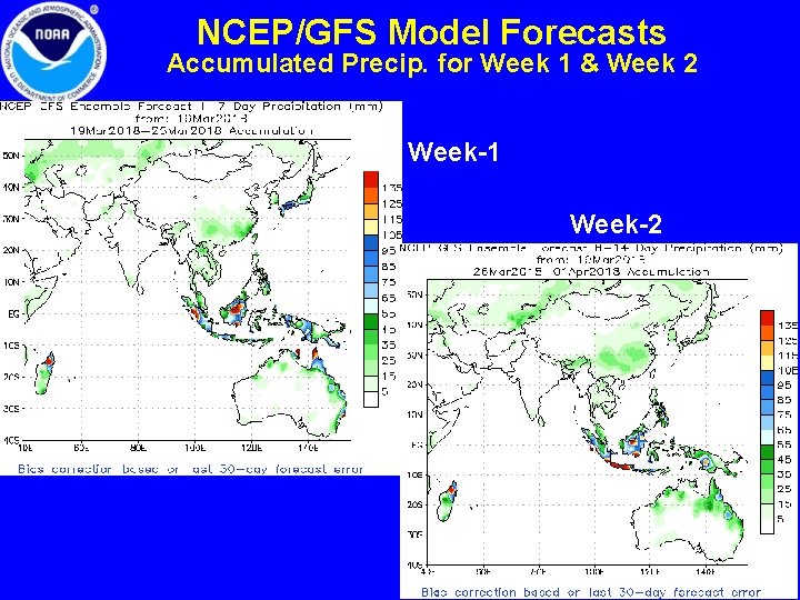 NCEP/GFS Model Forecasts Accumulated Precip. for Week 1 & Week 2 Week-1 Week-2 8