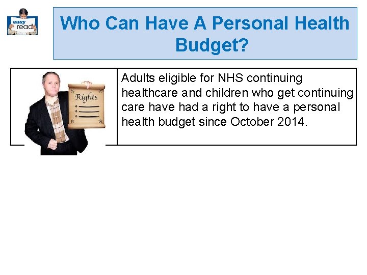 Who Can Have A Personal Health Budget? Adults eligible for NHS continuing healthcare and