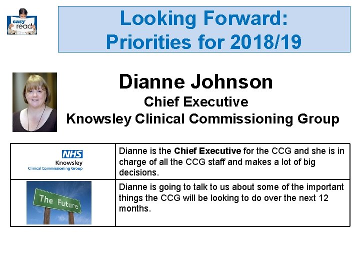 Looking Forward: Priorities for 2018/19 Dianne Johnson Chief Executive • Knowsley Clinical Commissioning Group