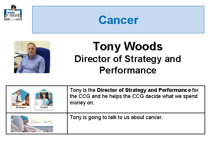 Cancer Tony Woods Director of Strategy and Performance Tony is the Director of Strategy