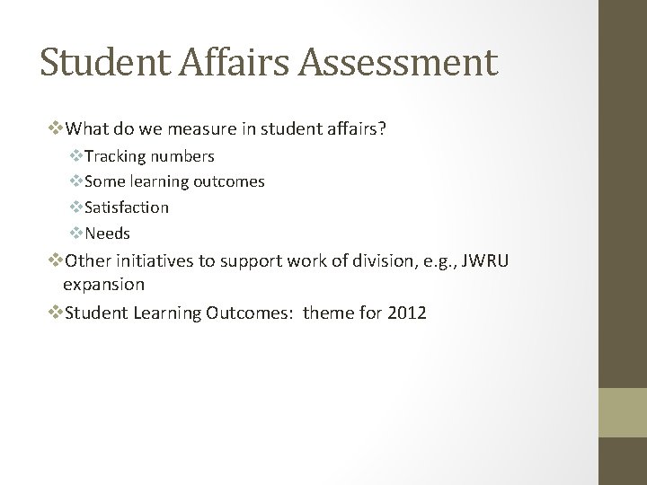 Student Affairs Assessment v. What do we measure in student affairs? v. Tracking numbers Student Affairs Assessment v. What do we measure in student affairs? v. Tracking numbers
