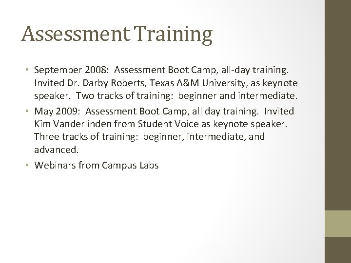 Assessment Training • September 2008: Assessment Boot Camp, all-day training. Invited Dr. Darby Roberts, Assessment Training • September 2008: Assessment Boot Camp, all-day training. Invited Dr. Darby Roberts,
