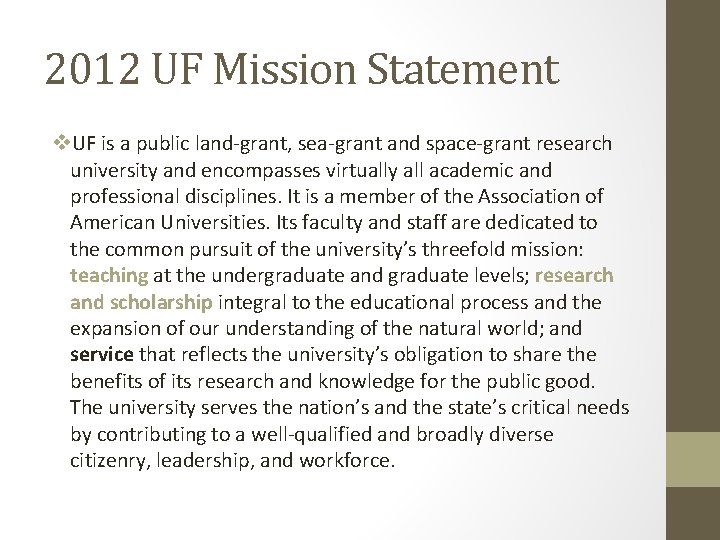 2012 UF Mission Statement v. UF is a public land-grant, sea-grant and space-grant research 2012 UF Mission Statement v. UF is a public land-grant, sea-grant and space-grant research