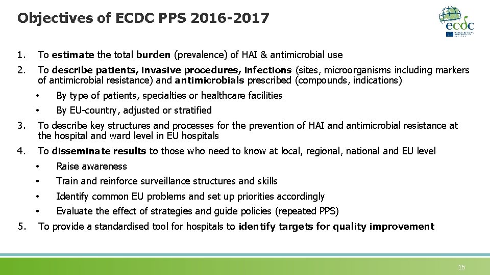 Objectives of ECDC PPS 2016 -2017 1. To estimate the total burden (prevalence) of