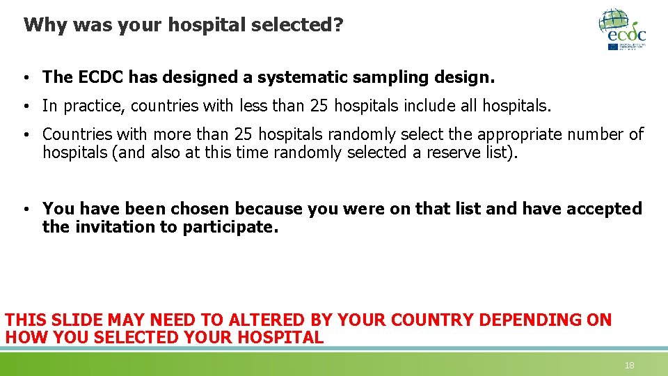 Why was your hospital selected? • The ECDC has designed a systematic sampling design.