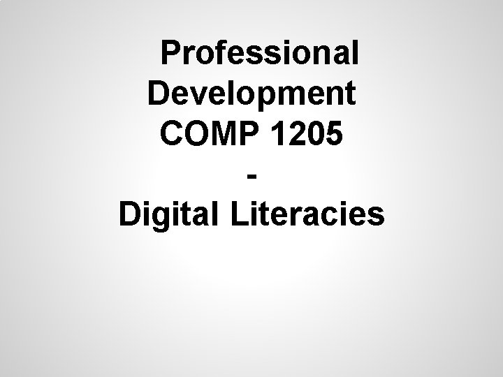 Professional Development COMP 1205 Digital Literacies 