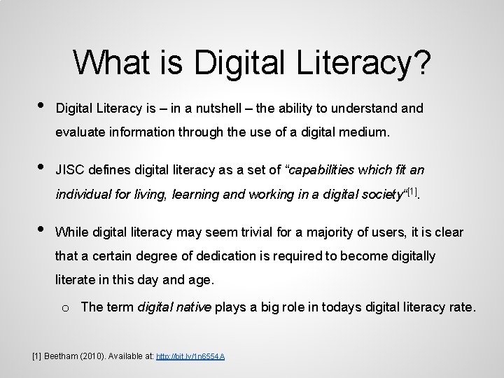 What is Digital Literacy? • Digital Literacy is – in a nutshell – the