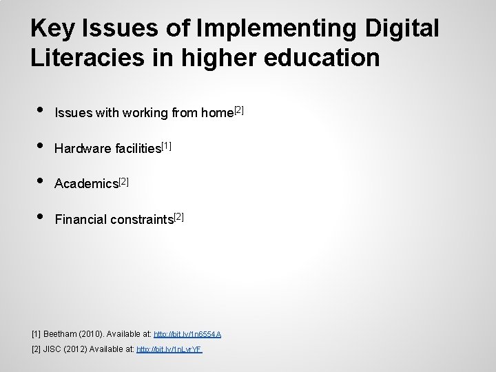 Key Issues of Implementing Digital Literacies in higher education • Issues with working from