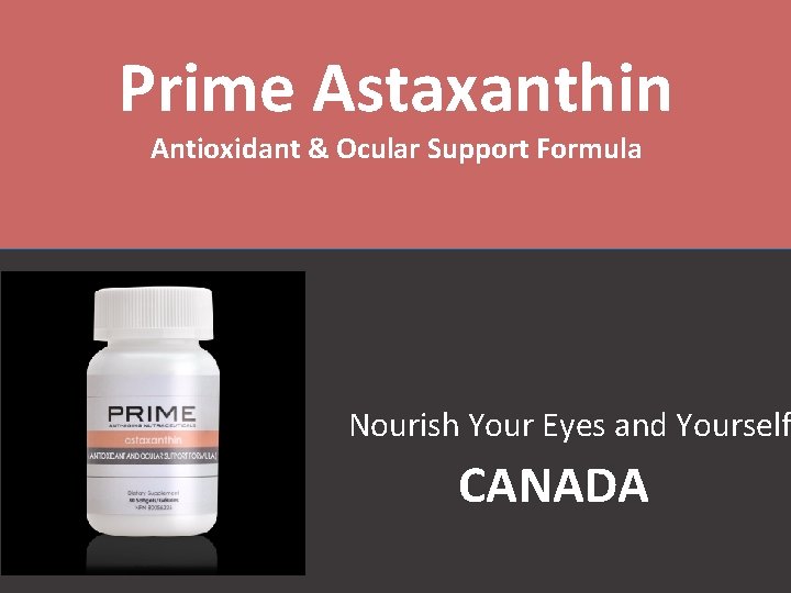 Prime Astaxanthin Antioxidant & Ocular Support Formula Nourish Your Eyes and Yourself CANADA 