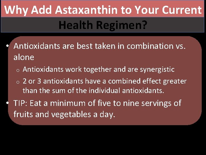 Why Add Astaxanthin to Your Current Health Regimen? • Antioxidants are best taken in