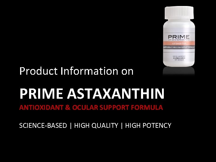 Product Information on PRIME ASTAXANTHIN ANTIOXIDANT & OCULAR SUPPORT FORMULA SCIENCE-BASED | HIGH QUALITY