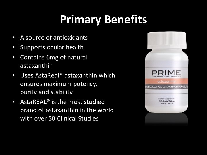 Primary Benefits • A source of antioxidants • Supports ocular health • Contains 6