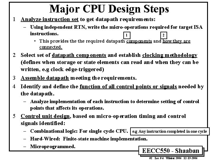 Major CPU Design Steps 1 Analyze instruction set to get datapath requirements: – Using