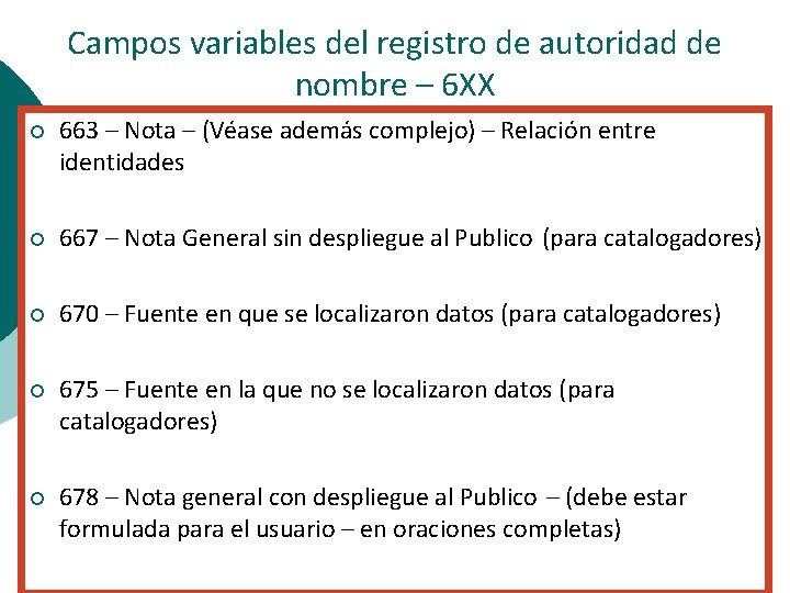 Campos variables del registro de autoridad de nombre – 6 XX ¡ 663 –