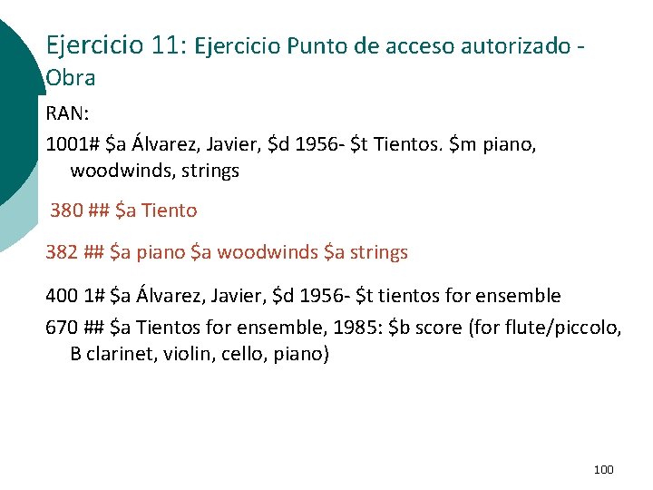 Ejercicio 11: Ejercicio Punto de acceso autorizado - Obra RAN: 1001# $a Álvarez, Javier,