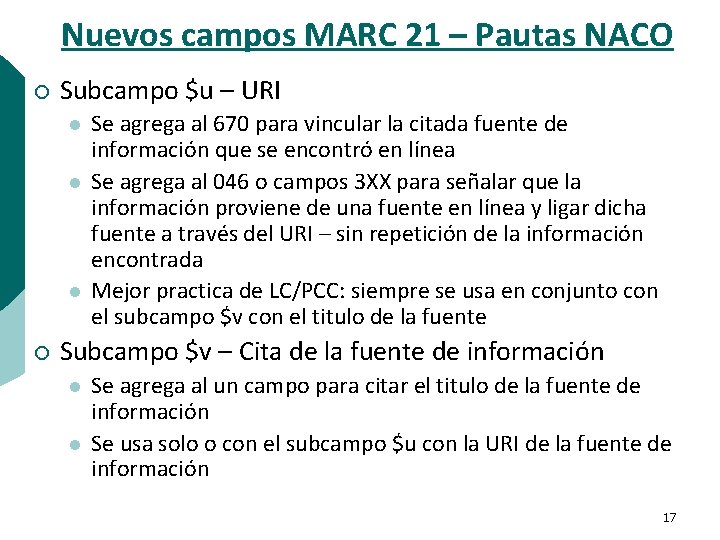 Nuevos campos MARC 21 – Pautas NACO ¡ Subcampo $u – URI l l