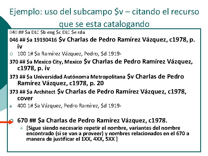 Ejemplo: uso del subcampo $v – citando el recurso que se esta catalogando 040