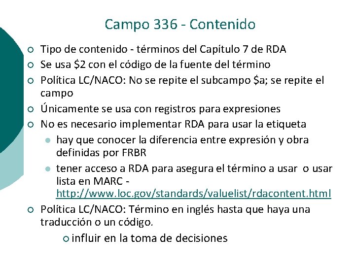 Campo 336 - Contenido ¡ ¡ ¡ Tipo de contenido - términos del Capítulo