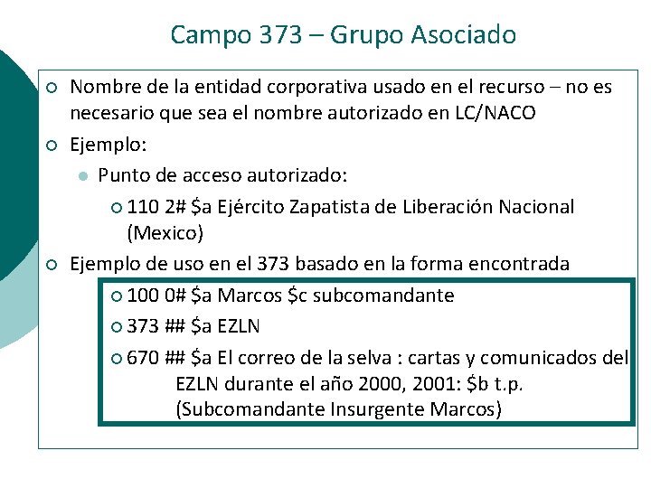 Campo 373 – Grupo Asociado ¡ ¡ ¡ Nombre de la entidad corporativa usado