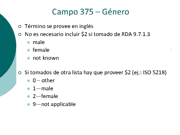 Campo 375 – Género ¡ ¡ ¡ Término se provee en inglés No es