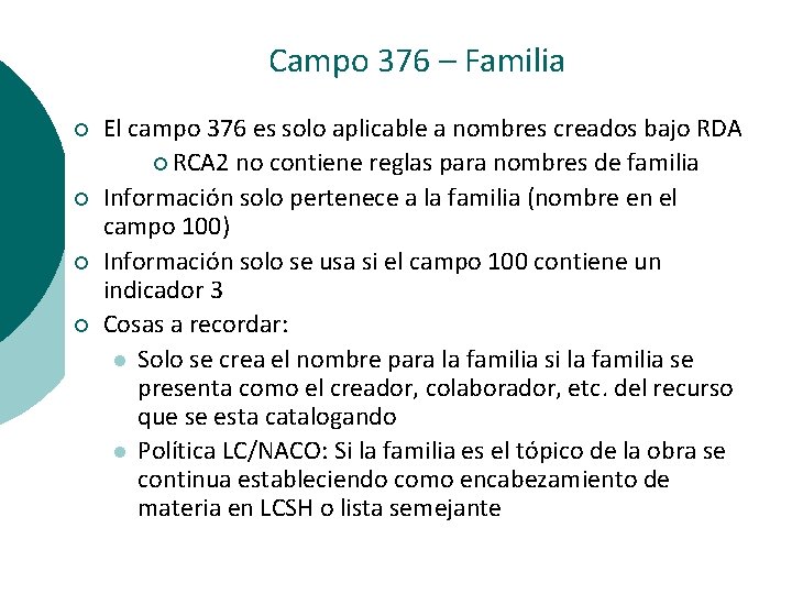  Campo 376 – Familia ¡ ¡ El campo 376 es solo aplicable a