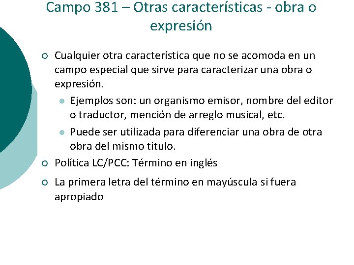 Campo 381 – Otras características - obra o expresión ¡ ¡ ¡ Cualquier otra
