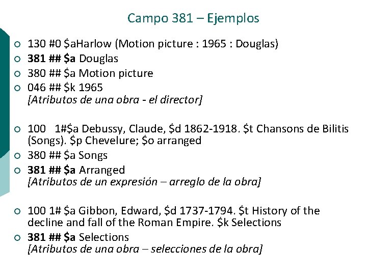 Campo 381 – Ejemplos ¡ ¡ ¡ ¡ ¡ 130 #0 $a. Harlow (Motion