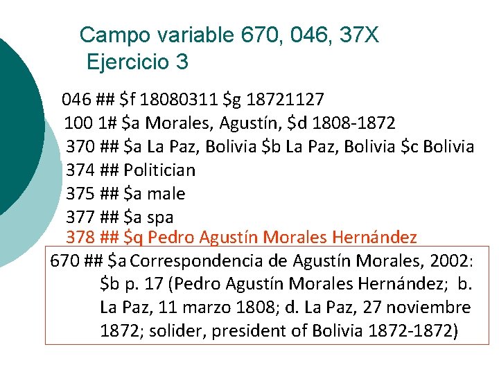 Campo variable 670, 046, 37 X Ejercicio 3 046 ## $f 18080311 $g 18721127