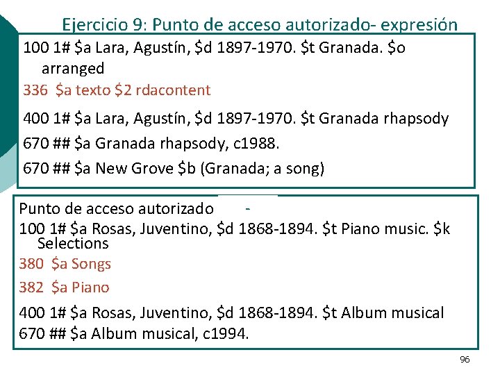 Ejercicio 9: Punto de acceso autorizado- expresión 100 1# $a Lara, Agustín, $d 1897