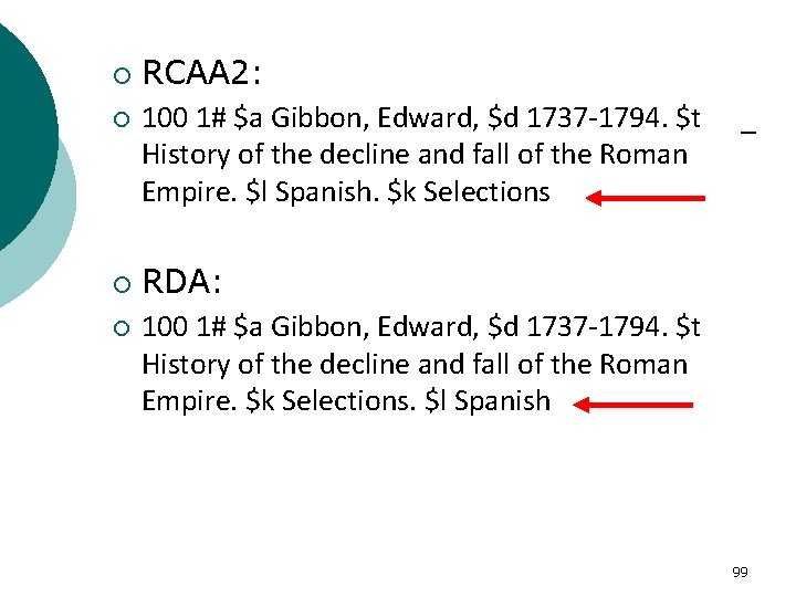 ¡ ¡ RCAA 2: 100 1# $a Gibbon, Edward, $d 1737 -1794. $t History