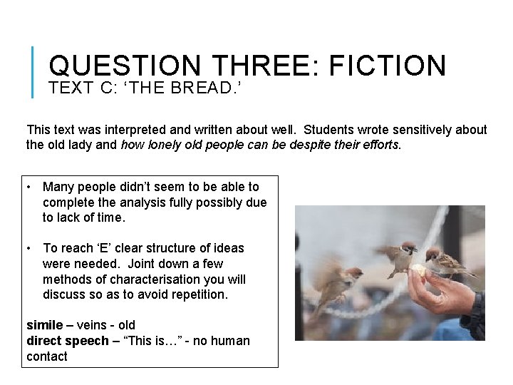 QUESTION THREE: FICTION TEXT C: ‘THE BREAD. ’ This text was interpreted and written