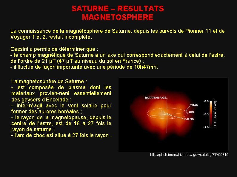 SATURNE – RESULTATS MAGNETOSPHERE La connaissance de la magnétosphère de Saturne, depuis les survols