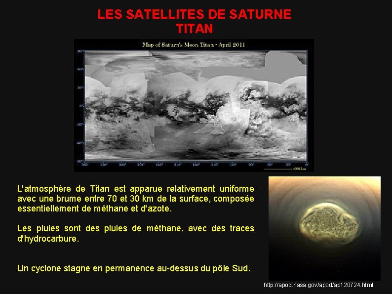 LES SATELLITES DE SATURNE TITAN L'atmosphère de Titan est apparue relativement uniforme avec une